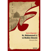 Siyerin Gölgesinde 3 - Hz. Muhammed ve Medine Dönemi