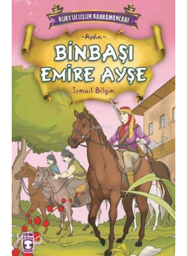 Binbaşı Emire Ayşe; Kurtuluşun Kahramanları - 1, 9+ Yaş