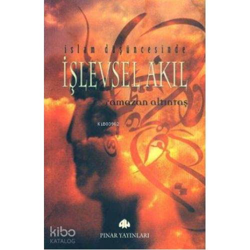 İslam Düşüncesinde İşlevsel Akıl 