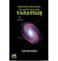 Geçmişten Günümüze İlim ve Din Açısından Yaratılış