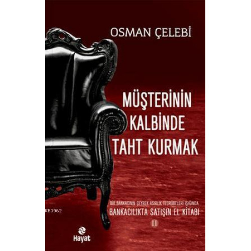 Müşterinin Kalbinde Taht Kurmak; Bankacılıkta Satışın El Kitabı 2