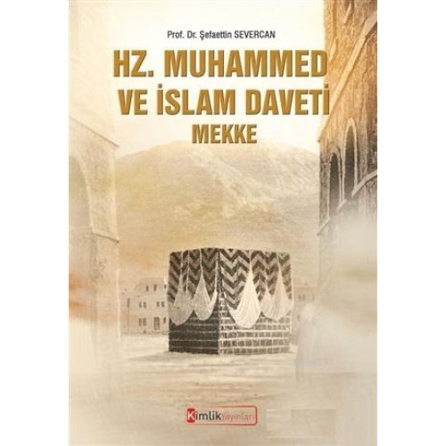 Hz. Muhammed ve İslam Daveti Mekke