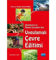 UYgulamalı Çevre Eğitimi; Okulöncesi ve İlkokul Çocukları İçin