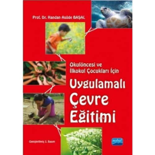 UYgulamalı Çevre Eğitimi; Okulöncesi ve İlkokul Çocukları İçin