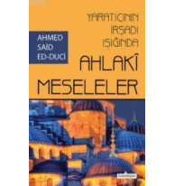 Yaratıcının İrşadı Işığında Ahlaki Meseleler