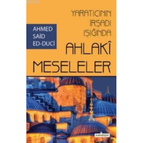 Yaratıcının İrşadı Işığında Ahlaki Meseleler