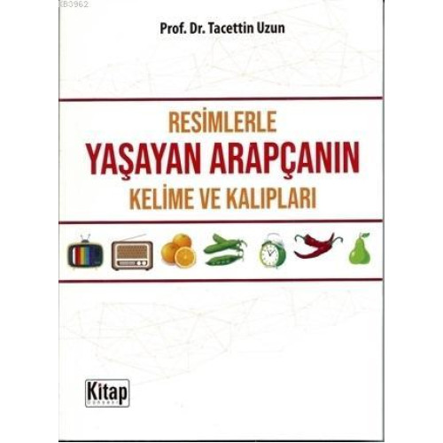 Resimlerle Yaşayan Arapçanın Kelime ve Kalıpları