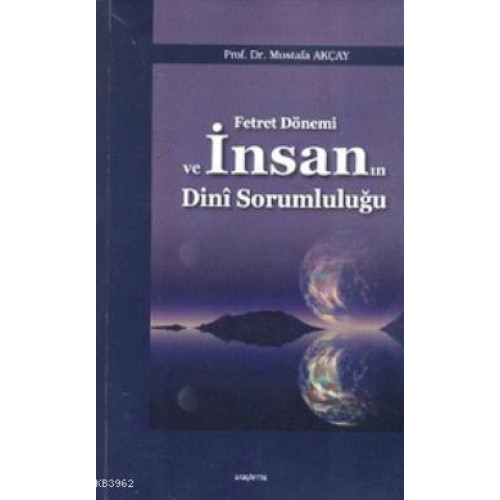 Fetret Dönemi ve İnsanın Dini Sorumluluğu