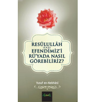 Resülullah (S.A.V.) Efendimiz'i Rü'yada Nasıl Görebiliriz?