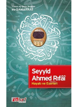 Seyyid Ahmed Rıfâi - Hayatı ve Eserleri