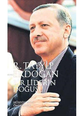 Bir Liderin Doğuşu (Tek Kitap); Recep Tayyip Erdoğan