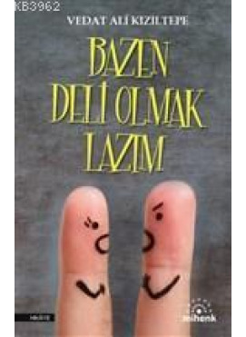 Bazen Deli Olmak Lazım