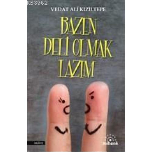 Bazen Deli Olmak Lazım