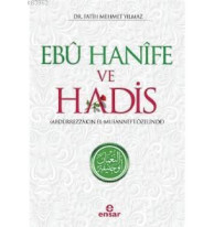 Ebu Hanife ve Hadis; Abdürrezzâk'ın El - Musannef'i Özelinde