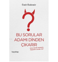 Bu Sorular Adamı Dinden Çıkarır; Ama Merak Etmeyin Hepsinin Cevabı Var!