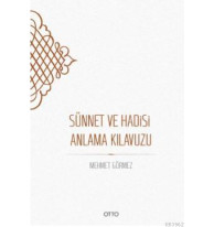 Sünnet ve Hadisi Anlama Kılavuzu (Ciltli)