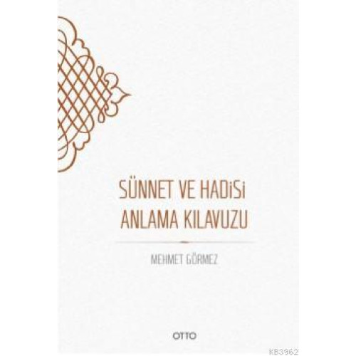 Sünnet ve Hadisi Anlama Kılavuzu (Ciltli)