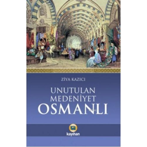 Unutulan Medeniyet Osmanlı