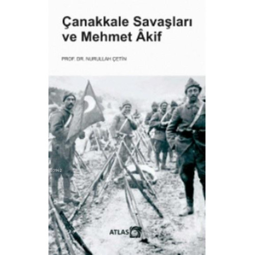 Çanakkale Savaşları ve Mehmet Akif