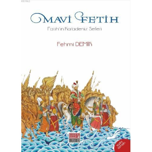 Mavi Fetih; Fatih'in Karadeniz Seferi