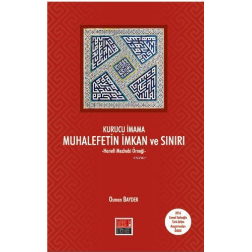 Kurucu İmama Muhalefetin İmkan ve Sınırı; Hanefi Mezhebi Örneği