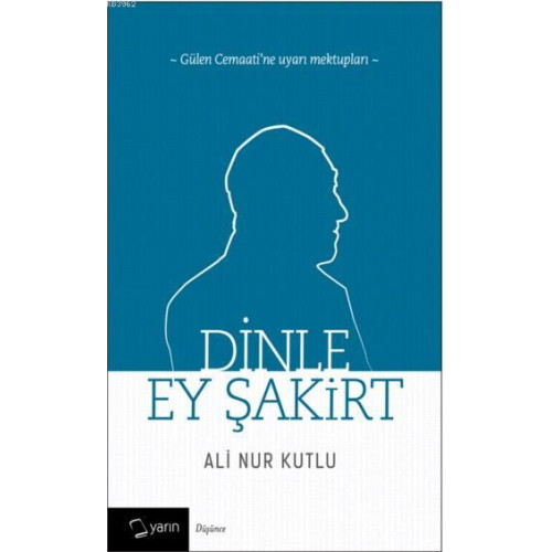 Dinle Ey Şakirt; Gülen Cemaati'ne Uyarı Mektupları