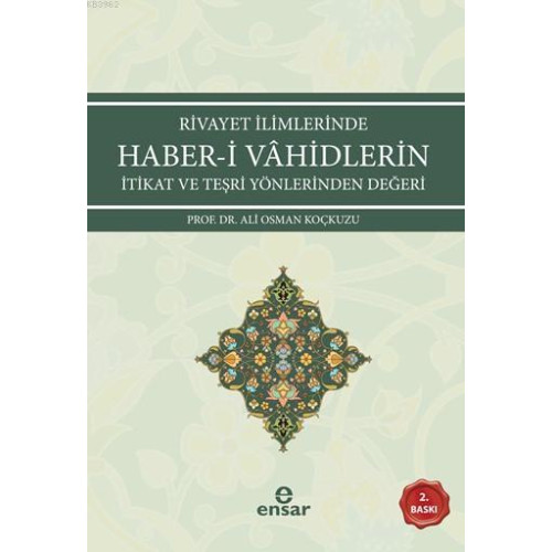 Rivayet İlimlerinde Haber-i Vahidlerin İtikat ve Teşri Yönlerinden Değeri