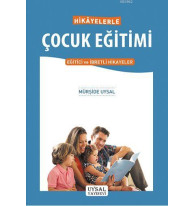 Hikâyelerle Çocuk Eğitimi; Eğitici ve İbretli Hikâyeler
