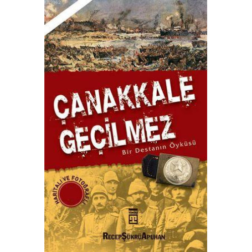 Çanakkale Geçilmez - Bir Destanın Öyküsü
