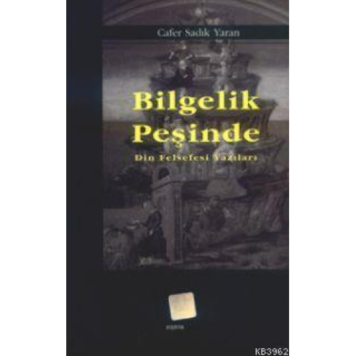 Bilgelik Peşinde; Din Felsefesi Yazıları