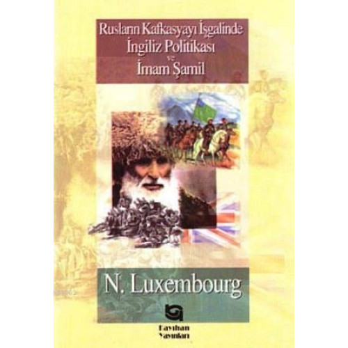 Rusların Kafkasya'yı İşgalinde İngiliz Politikası ve İmam Şamil