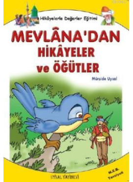 Mevlâna'dan Hikâyeler Öğütler; Hikayelerle Değerler Eğitimi