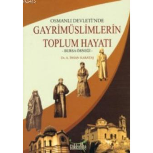 Osmanlı Devletinde Gayrimüslimlerin Toplum Hayatı; Bursa Örneği