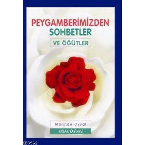 Peygamberimizden Sohbetler ve Öğütler