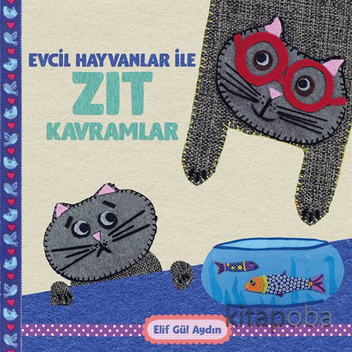 Evcil Hayvanlar ile Zıt Kavramlar - Elif Gül Aydın - kitapoba.com