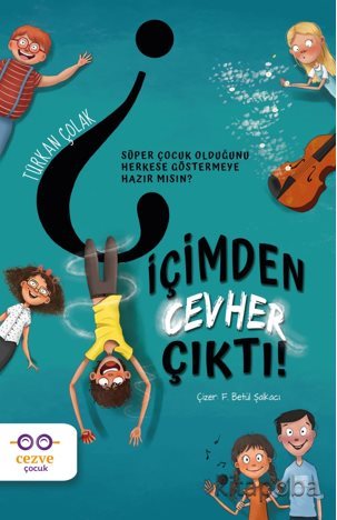 İçimden Cevher Çıktı! - Türkan Çolak - kitapoba.com