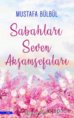 Sabahları Seven Akşamsefaları - Mustafa Bülbül - kitapoba.com