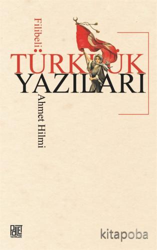 Türklük Yazıları - Filibeli Ahmet Hilmi Efendi - kitapoba.com